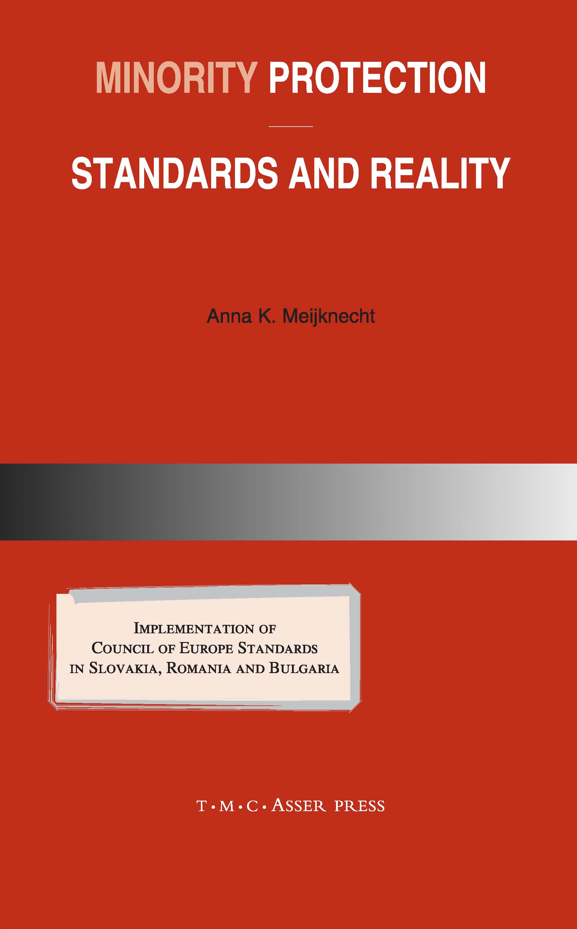 Minority Protection: Standards and Reality - Implementation of Council of Europe standards in Slovakia, Romania and Bulgaria
